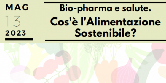 Bio-pharma e salute. Cos'è l'alimentazione sostenibile?