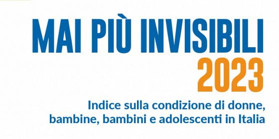 Mai più invisibili 2023. Indice sulla condizione di donne, bambine/i e adolescenti in Italia